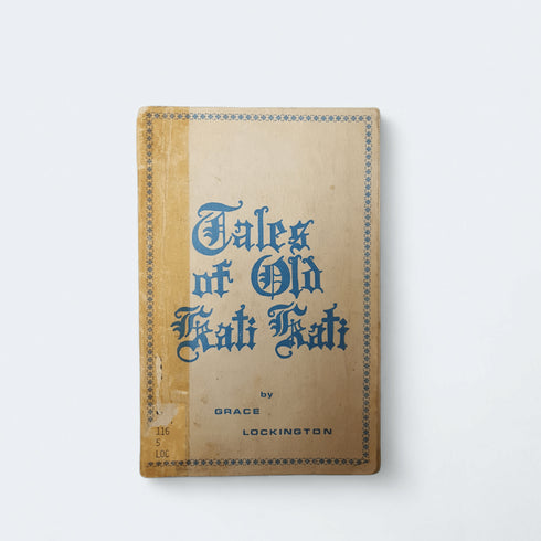 Tales of Old Katikati. Tauranga, New Zealand – Grace Lockington - Books Worth Keeping